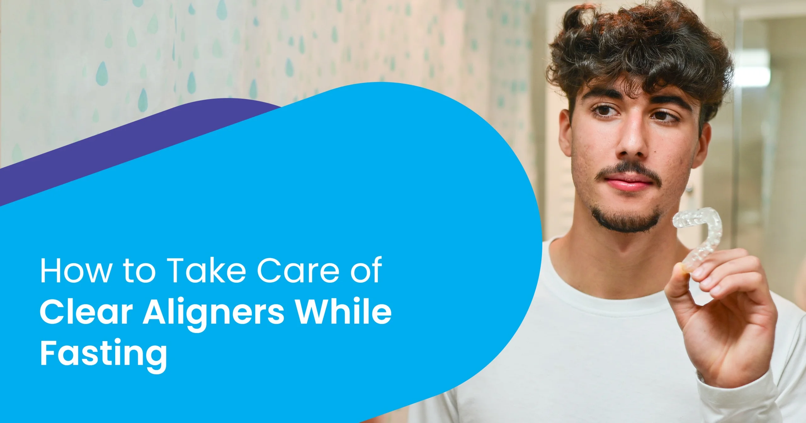 clear aligner care during fasting