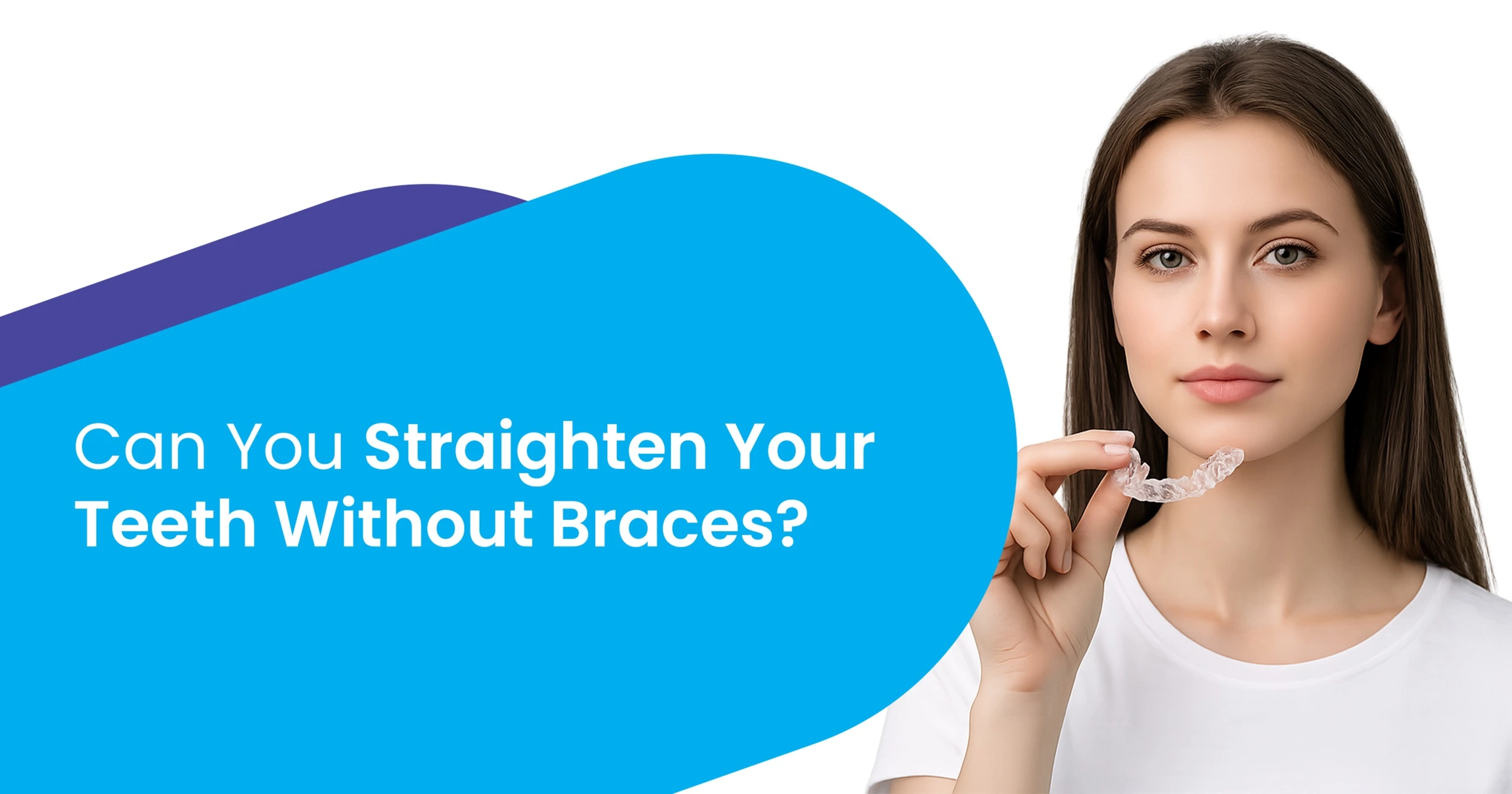Straighten Your Teeth Without Braces