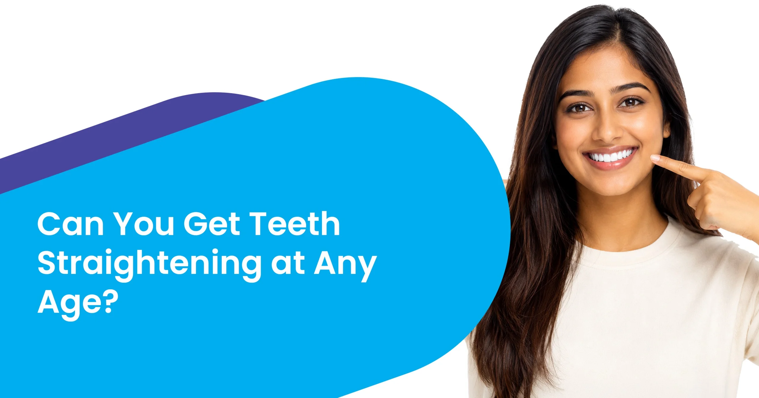 Teeth Straightening at Any Age