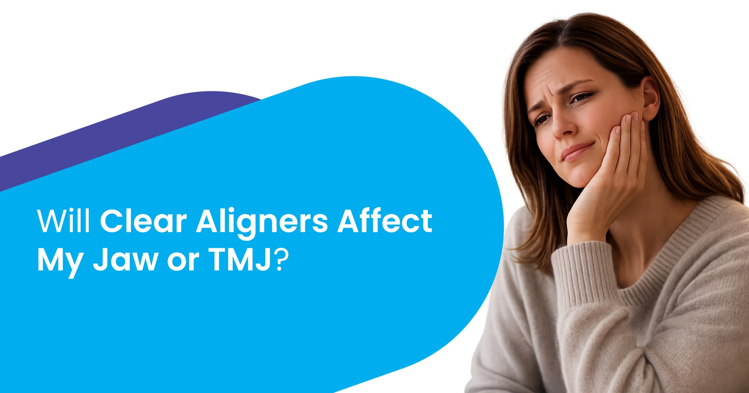 Clear Aligners Affect My Jaw or TMJ